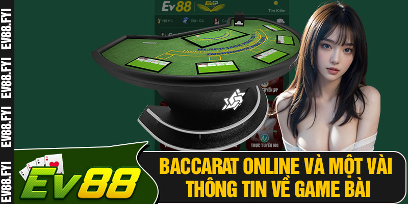 Baccarat Online Và Một Vài Thông Tin Về Game Bài