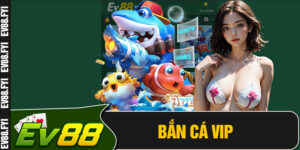 Bắn Cá VIP
