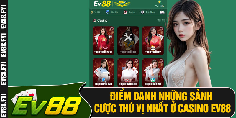 Điểm Danh Những Sảnh Cược Thú Vị Nhất Ở Casino EV88