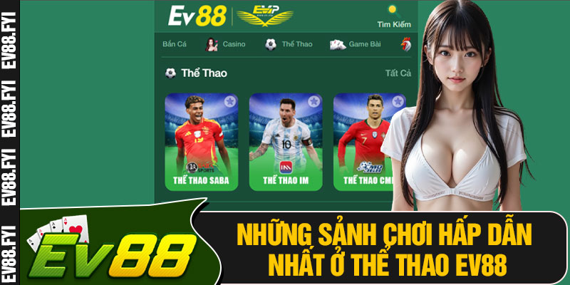 Những Sảnh Chơi Hấp Dẫn Nhất Ở Thể Thao EV88