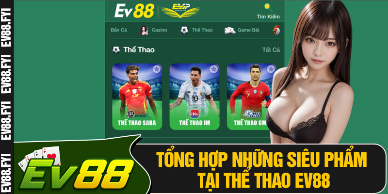 Tổng Hợp Những Siêu Phẩm Tại Thể Thao EV88