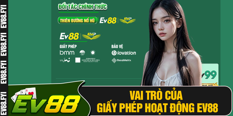 Vai Trò Của Giấy Phép Hoạt Động EV88